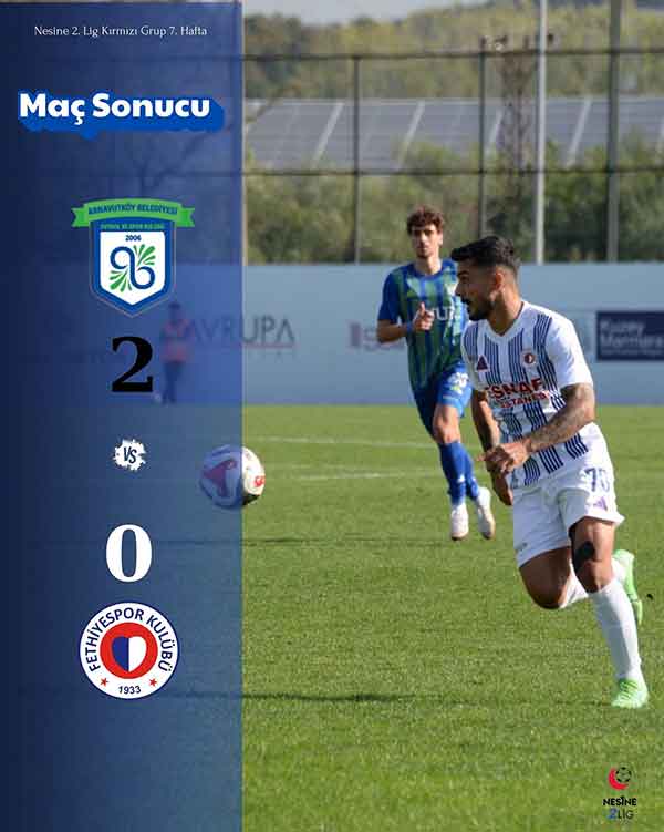 Arnavutköy Belediyespor 2 - 0 Fethiyespor